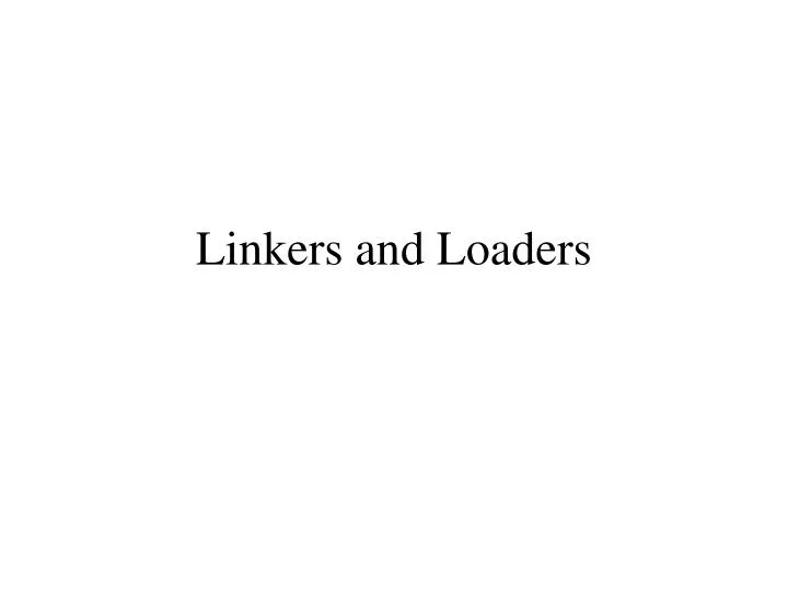 linkers and loaders