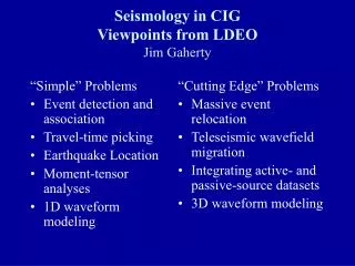 Seismology in CIG Viewpoints from LDEO Jim Gaherty