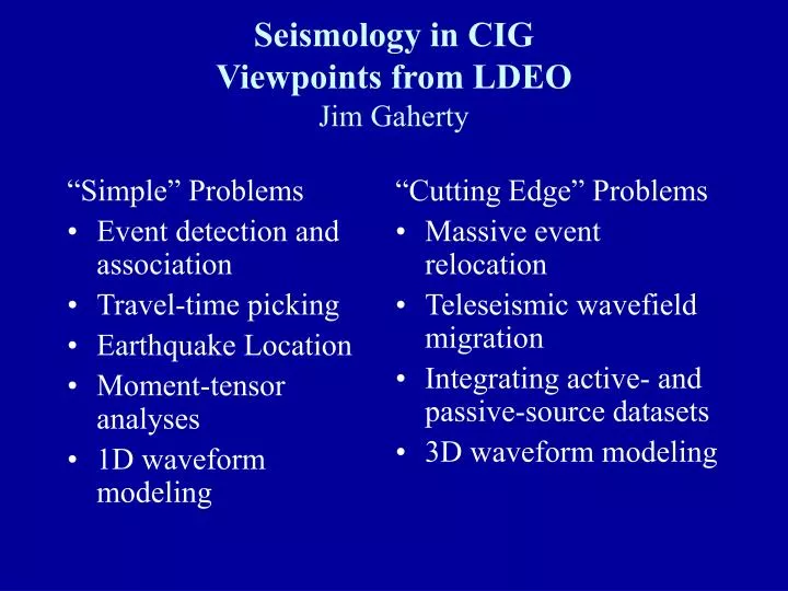 seismology in cig viewpoints from ldeo jim gaherty