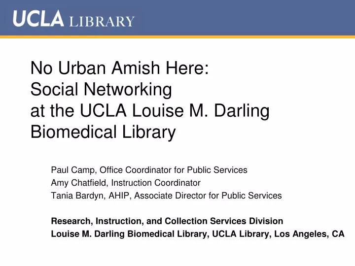 no urban amish here social networking at the ucla louise m darling biomedical library