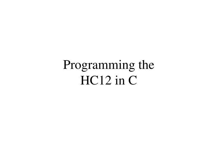 programming the hc12 in c