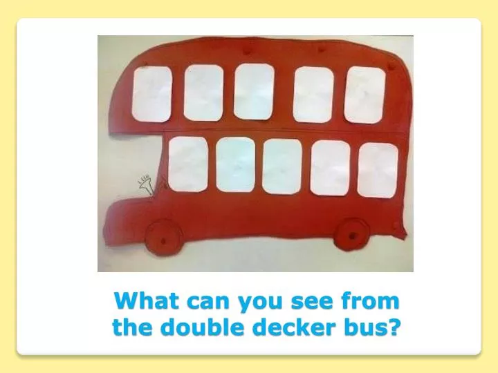 what can you see from the double decker bus