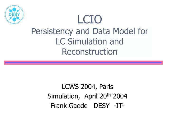 lcio persistency and data model for lc simulation and reconstruction