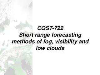 COST-722 Short range forecasting methods of fog, visibility and low clouds