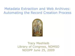 Metadata Extraction and Web Archives: Automating the Record Creation Process