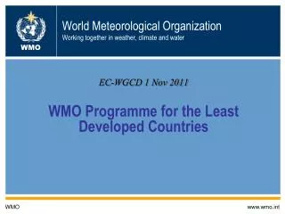 World Meteorological Organization Working together in weather, climate and water