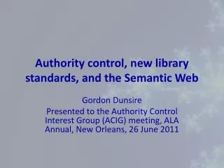 Authority control, new library standards, and the Semantic Web