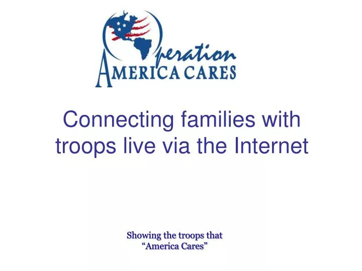connecting families with troops live via the internet