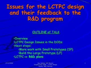 Issues for the LCTPC design and their feedback to the R&amp;D program