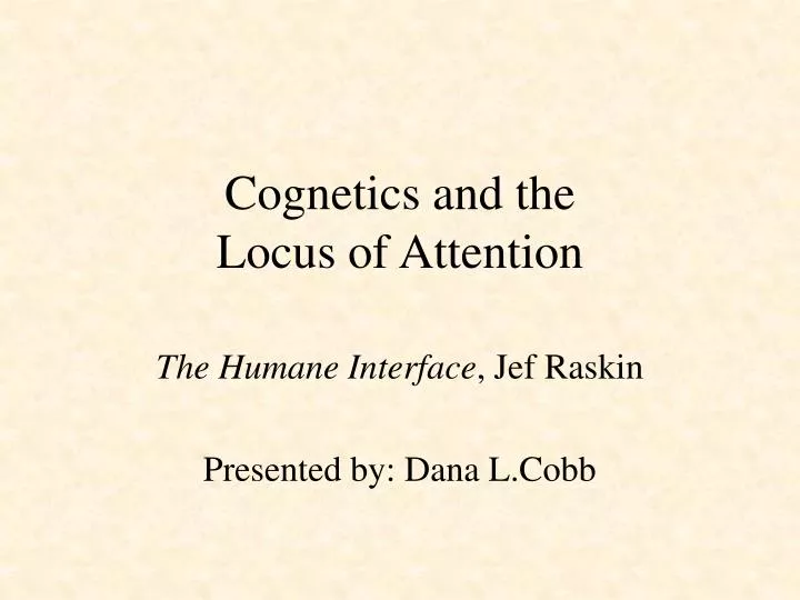 cognetics and the locus of attention