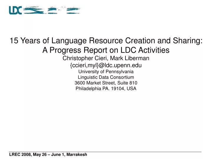 15 years of language resource creation and sharing a progress report on ldc activities