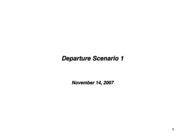 departure scenario 1