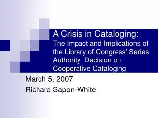 March 5, 2007 Richard Sapon-White