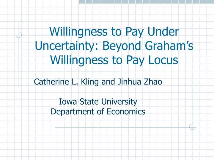 willingness to pay under uncertainty beyond graham s willingness to pay locus