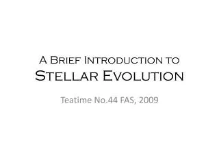 A Brief Introduction to Stellar Evolution