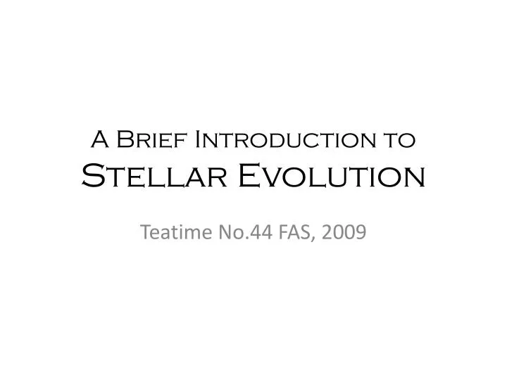 a brief introduction to stellar evolution