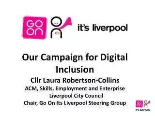 Our Campaign for Digital Inclusion Cllr Laura Robertson-Collins