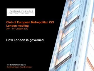 Club of European Metropolitan CCI London meeting 30 th - 31 st October 2013