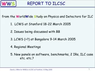 from the W orld W ide S tudy on Physics and Detectors for ILC