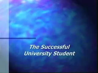 The Successful University Student