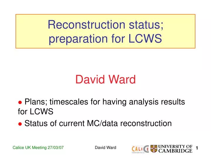 reconstruction status preparation for lcws