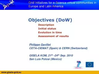 Philippe Gavillet CETA-CIEMAT (Spain) &amp; CERN (Switzerland) GISELA KOM, 21 th -24 th Sep. 2010