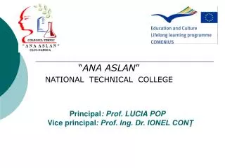 Principal : Prof. LUCIA POP Vice principal : Prof. Ing. Dr. IONEL CON?