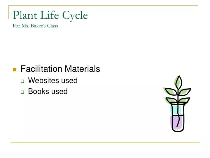 plant life cycle for ms baker s class