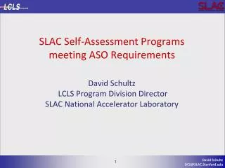 Outline The (new) SLAC Accelerator Directorate SLAC Accelerator Safety Self-Assessment