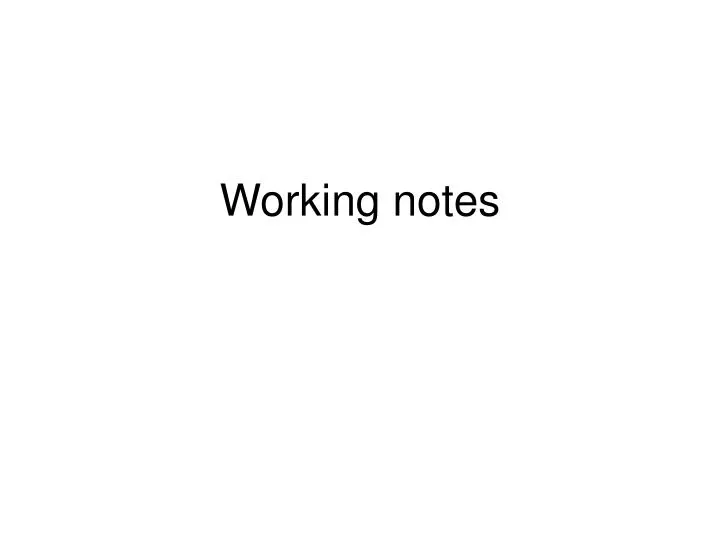 working notes