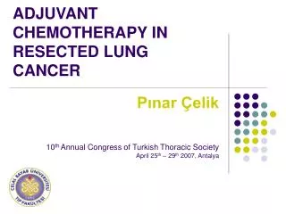 ADJUVANT CHEMOTHERAPY IN RESECTED LUNG CANCER