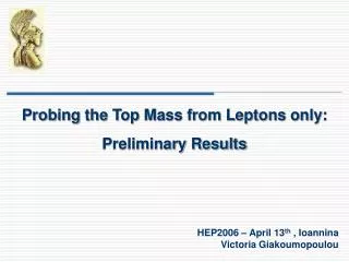 Probing the Top Mass from Leptons only: Preliminary Results