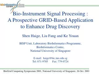 BioGrid Computing Symposium 2001, National University of Singapore, 26 Oct. 2001