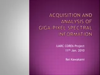 Acquisition and Analysis of Giga-pixel spectral information