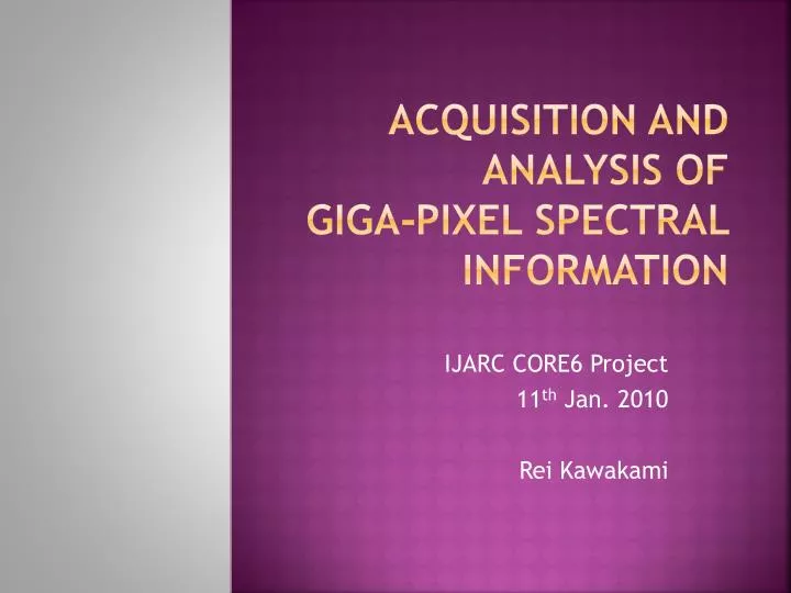 acquisition and analysis of giga pixel spectral information