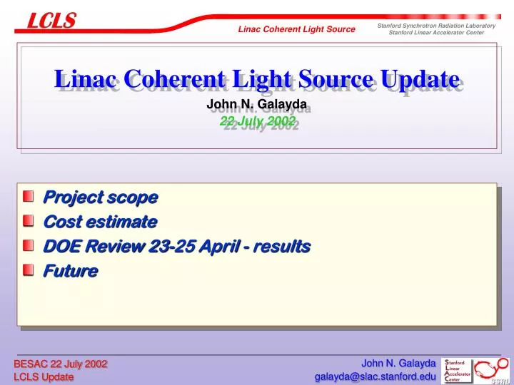linac coherent light source update john n galayda 22 july 2002
