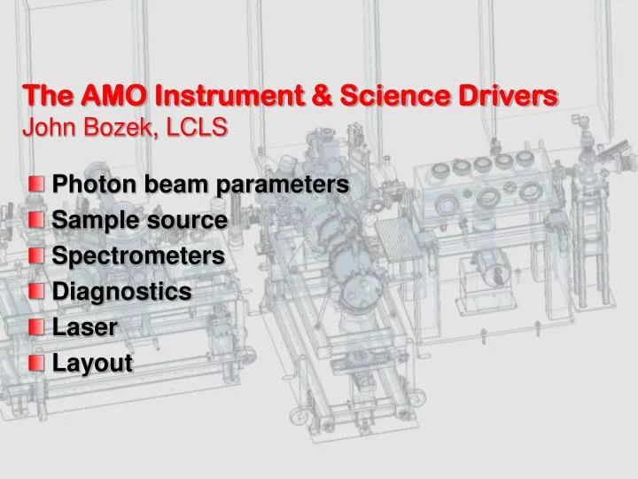 the amo instrument science drivers john bozek lcls