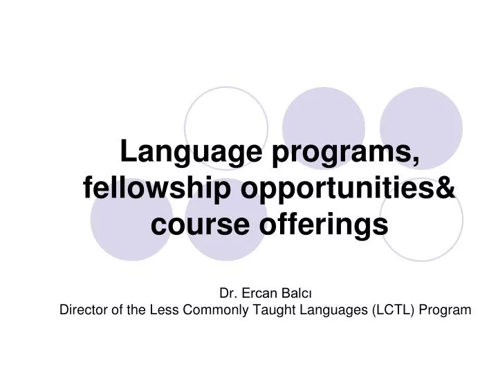 language programs fellowship opportunities course offerings
