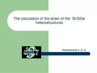 The calculation of the strain of the Si/SiGe heterostructures