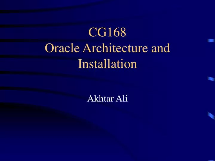 cg168 oracle architecture and installation
