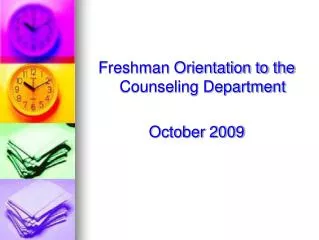 Freshman Orientation to the Counseling Department October 2009