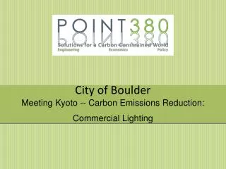 City of Boulder Meeting Kyoto -- Carbon Emissions Reduction: Commercial Lighting