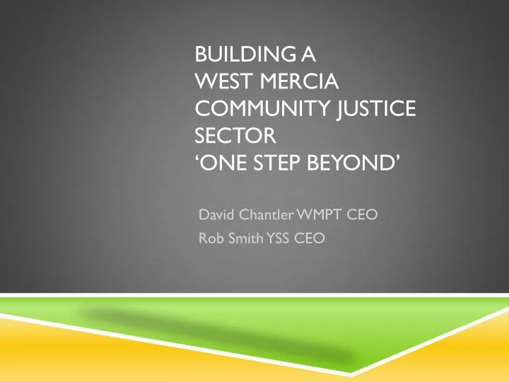 building a west mercia community justice sector one step beyond