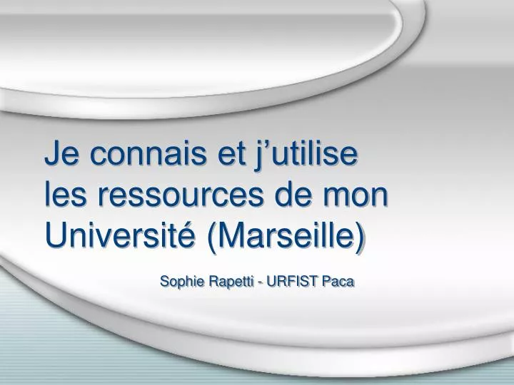 je connais et j utilise les ressources de mon universit marseille