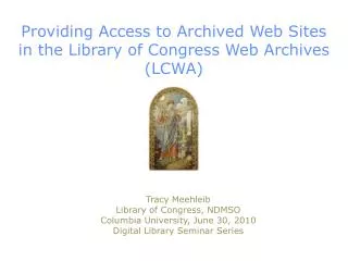 Providing Access to Archived Web Sites in the Library of Congress Web Archives (LCWA)