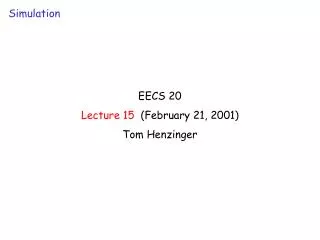 EECS 20 Lecture 15 (February 21, 2001) Tom Henzinger