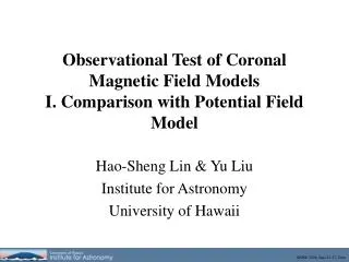Observational Test of Coronal Magnetic Field Models I. Comparison with Potential Field Model