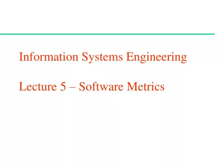 information systems engineering lecture 5 software metrics
