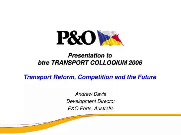 presentation to btre transport colloqium 2006 transport reform competition and the future