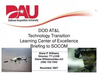 DOD AT&amp;L Technology Transition Learning Center of Excellence Briefing to SOCOM